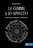 Le gemme e lo spirito. Commento teologico al Silmarillion