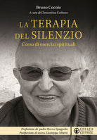 La terapia del silenzio. Corso di esercizi spirituali