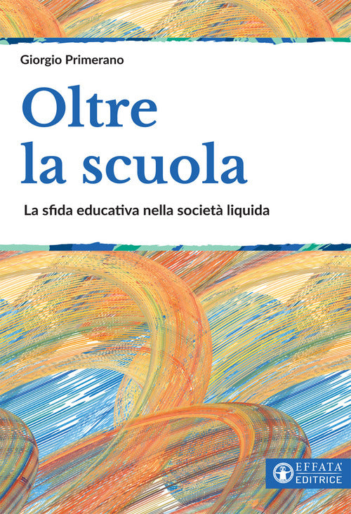 Oltre la scuola. La sfida educativa nella societ liquida