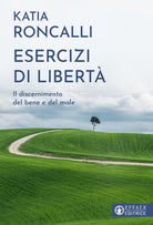 Esercizi di libert. Il discernimento del bene e del male