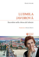 Ludmila Javorov. Sacerdote nella chiesa del silenzio