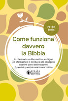 Come funziona davvero la Bibbia. In che modo un libro antico, ambiguo ed eterogeneo ci conduce alla saggezza anzich darci delle risposte. E perch questa una buona notizia