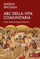 L'ABC della vita comunitaria. Elementi per costruire una comunit simpatica