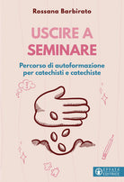 Uscire a seminare. Percorso di autoformazione per catechisti e catechiste