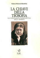 La chiave della filosofia. Gli insegnamenti fondamentali della teosofia