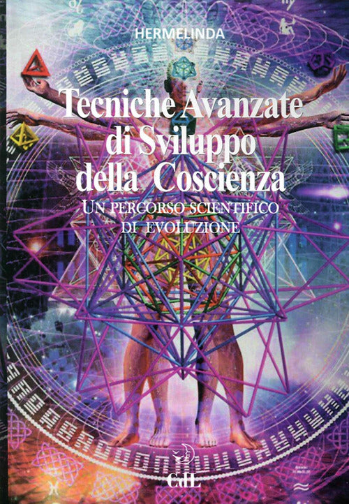 Tecniche avanzate di sviluppo della coscienza. Un percorso scientifico di evoluzione