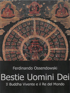 Bestie, uomini e dei. Il Buddha vivente e il re del mondo