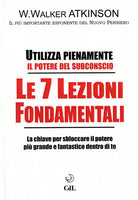 Le 7 lezioni fondamentali. Utilizza pienamente il potere del subconscio