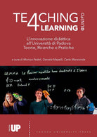 Teaching4Learning@Unipd. Linnovazione didattica allUniversit di Padova. Teorie, progetti e pratiche
