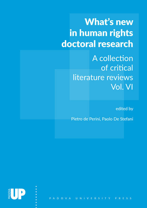 Whats new in human rights doctoral research. A collection of critical literature reviews. Vol. 6