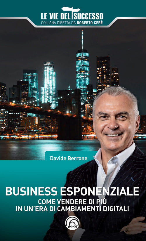 Business esponenziale. Come vendere di pi in unera di cambiamenti digitali