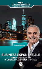 Business esponenziale. Come vendere di pi in unera di cambiamenti digitali