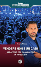 Vendere non un caso. Strategie per convincere in pubblico