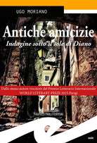 Antiche amicizie. Calde estati nel Ponente ligure
