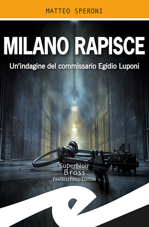Milano rapisce. Un'indagine del commissario Egidio Luponi
