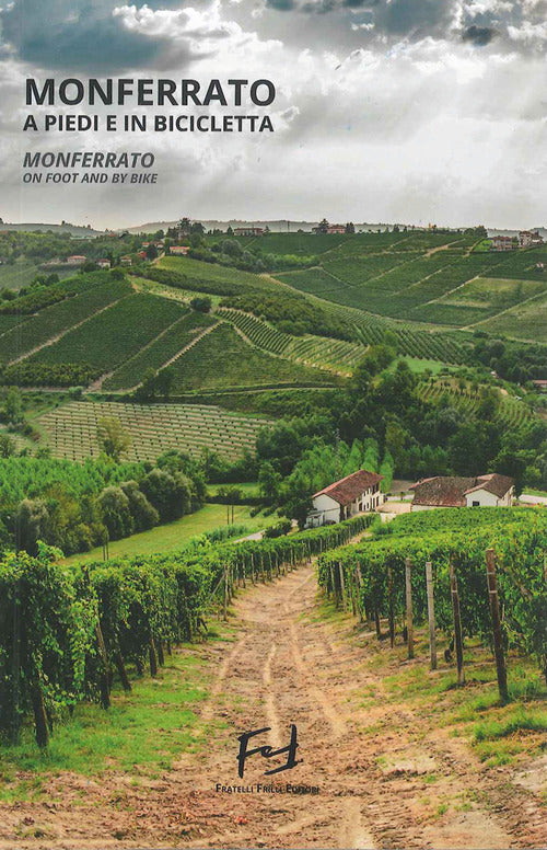 Monferrato a piedi e in bicicletta. Monferrato on foot and by bike