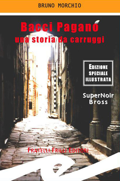 Bacci Pagano. Una storia da Carruggi