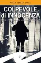 Colpevole di innocenza. Genova 1950, la seconda indagine del Becchino