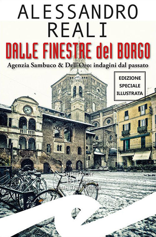 Dalle finestre del borgo. Agenzia Sambuco & Dell'Oro: indagini dal passato