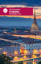 Via Francigena. Torino. Tappa alternativa. Ediz. italiana e inglese