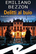 Delitti al buio. Giorgia del Rio e Doriana Messina indagano tra Torino e Milano