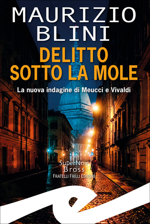 Delitto sotto la Mole. La nuova indagine di Meucci e Vivaldi