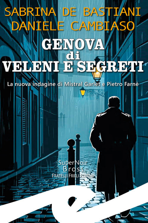 Genova di veleni e segreti. La nuova indagine di Mistral Garlet e Pietro Farn
