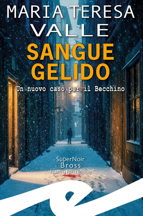 Sangue gelido. Un nuovo caso per il Becchino
