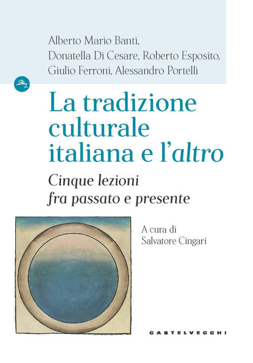 La tradizione culturale italiana e l'altro. Cinque lezioni fra passato e presente