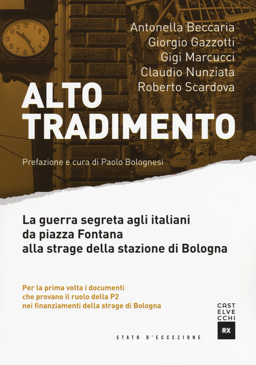 Alto tradimento. La guerra segreta agli italiani da Piazza Fontana alla strage della stazione di Bologna