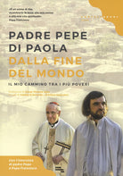 Dalla fine del mondo. Il mio cammino tra i pi poveri