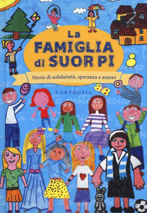 La famiglia di suor Pi. Storie di solidarietà, speranza e amore