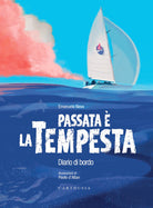 Passata è la tempesta. Diario di bordo