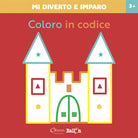 Coloro in codice. Mi diverto e imparo