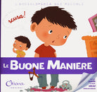 Le buone maniere. L'enciclopedia dei piccoli. Con adesivi
