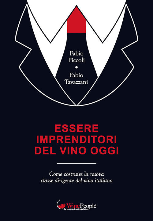 Essere imprenditori del vino oggi. Come costruire la nuova classe dirigente del vino italiano