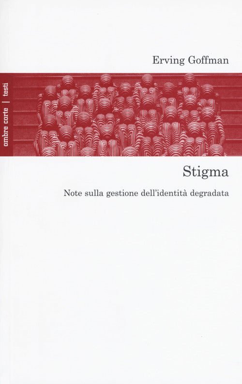 Stigma. Note sulla gestione dell'identità degradata