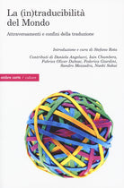 La (in)traducibilit del mondo. Attraversamenti e confini della traduzione