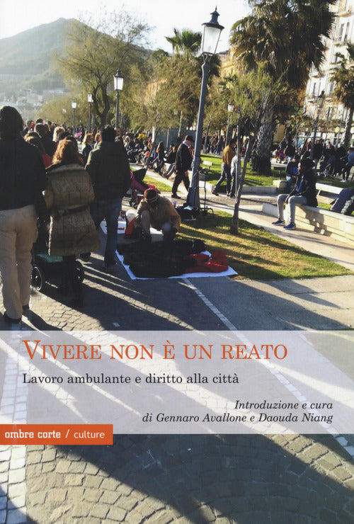 Vivere non un reato. Lavoro ambulante e diritto alla citt