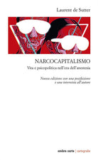 Narcocapitalismo. Vita e psicopolitica nell'era dell'anestesia
