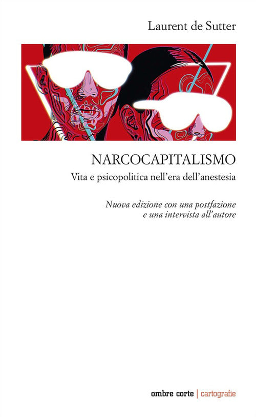 Narcocapitalismo. Vita e psicopolitica nell'era dell'anestesia