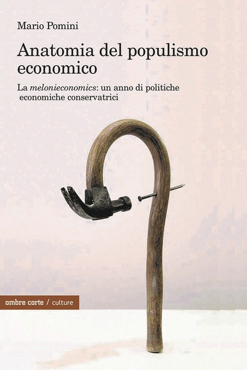 Anatomia del populismo economico. La melonieconomics: un anno di politiche economiche conservatrici