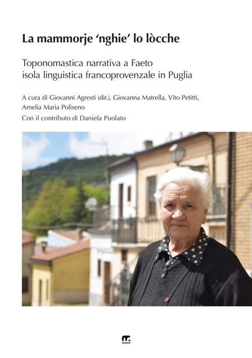 La Mammorje nghie lo lcche. Toponomastica narrativa nellisola linguistica francoprovenzale di Faeto