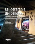 La gerarchia del bello: conoscere e comunicare il patrimonio storico-artistico napoletano che non ti aspetti