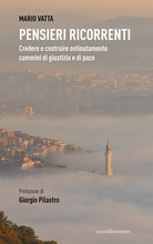 Pensieri ricorrenti. Credere e costruire ostinatamente cammini di giustizia e di pace