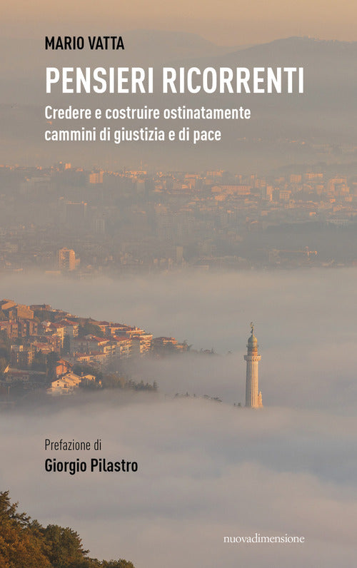 Pensieri ricorrenti. Credere e costruire ostinatamente cammini di giustizia e di pace
