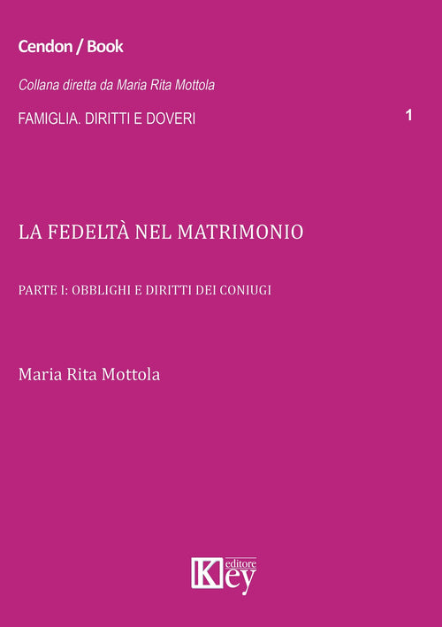 La fedeltà nel matrimonio. Vol. 1: Obblighi e diritti dei coniugi