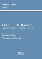 Lei, lui e il danno. La responsabilità civile tra coniugi