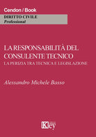 La responsabilità del consulente tecnico. La perizia tra tecnica e legislazione