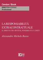 La responsabilità extracontrattuale. Il diritto tra ipotesi, possibilità e limiti